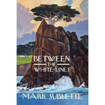 Between the White Lines by Mark Sublette