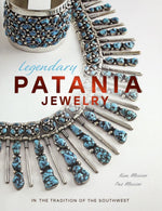 Legendary Patania Jewelry: In the Tradition of the Southwest, by Kim Messier and Pat Messier