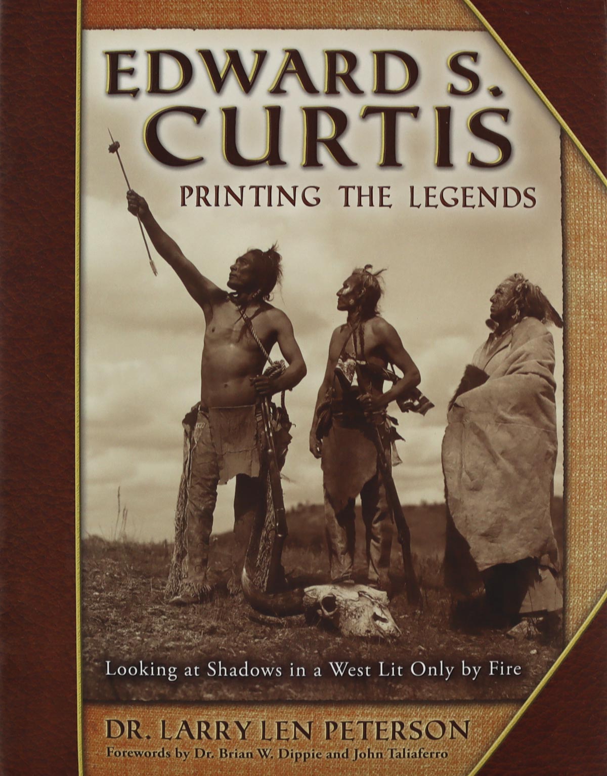 Edward S. Curtis, Printing the Legends: Looking at Shadows in a West Lit Only by Fire by Dr. Larry Len Peterson