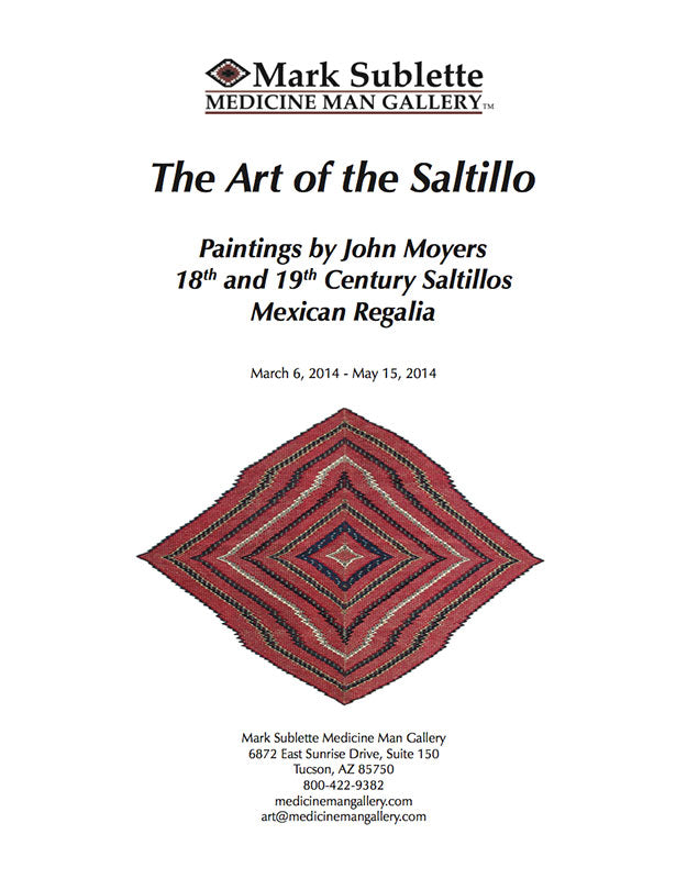 The Art of the Saltillo: Paintings by John Moyers, 18th and 19th Century Saltillos, Mexican Regalia, Written by Mark Sublette, John Moyers and Mark Winter