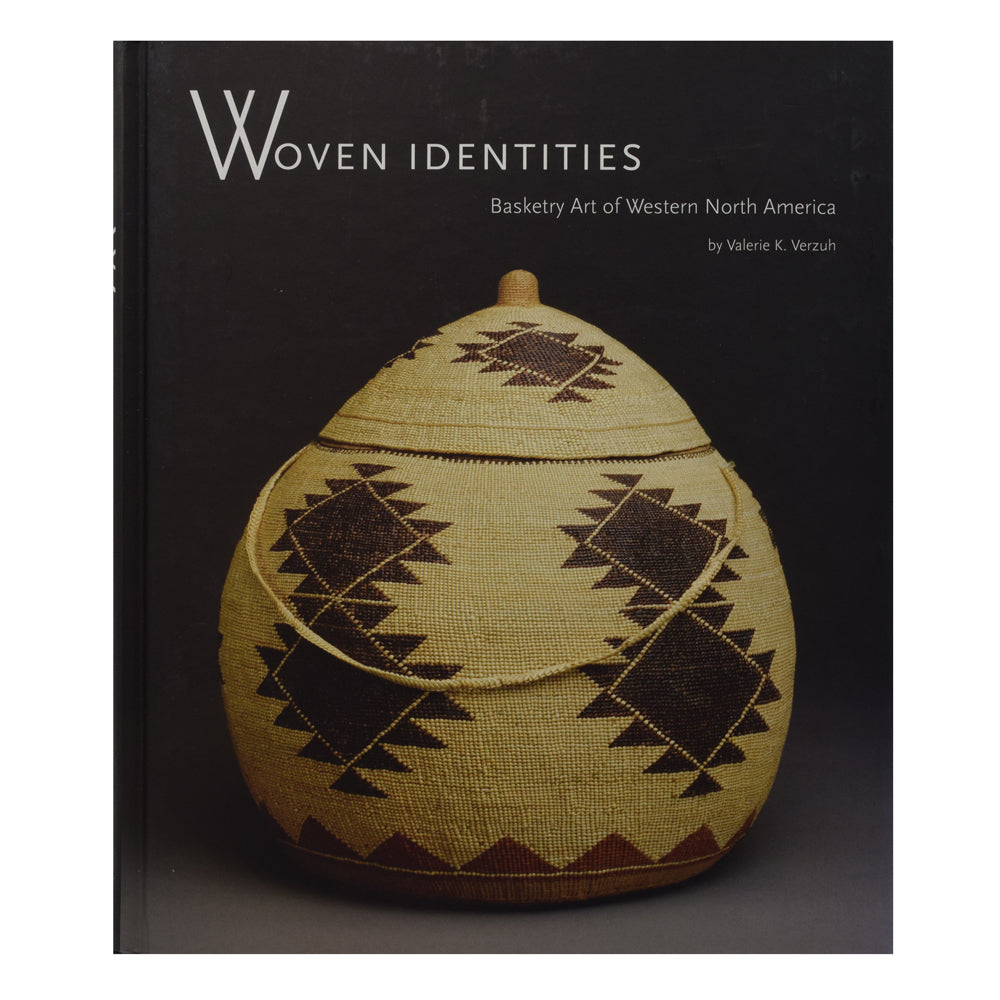 Woven Identities: Basketry Art of Western North America by Valerie K. Verzuh
