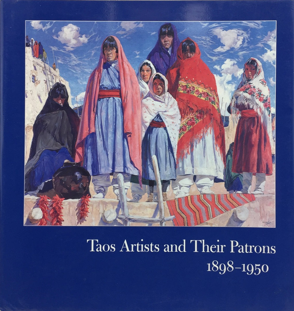Taos Artists and Their Patrons 1898-1950, by Dean A. Porter, Teresa Hayes Ebie, and Suzan Campbell (B1690)
