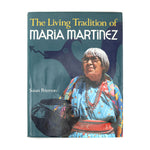 The Living Tradition of Maria Martinez by Susan Peterson (B1699)