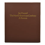 Jay Dusard - The North American Cowboy: A Portrait, Edition of 100 (B90418A-1121-001)
