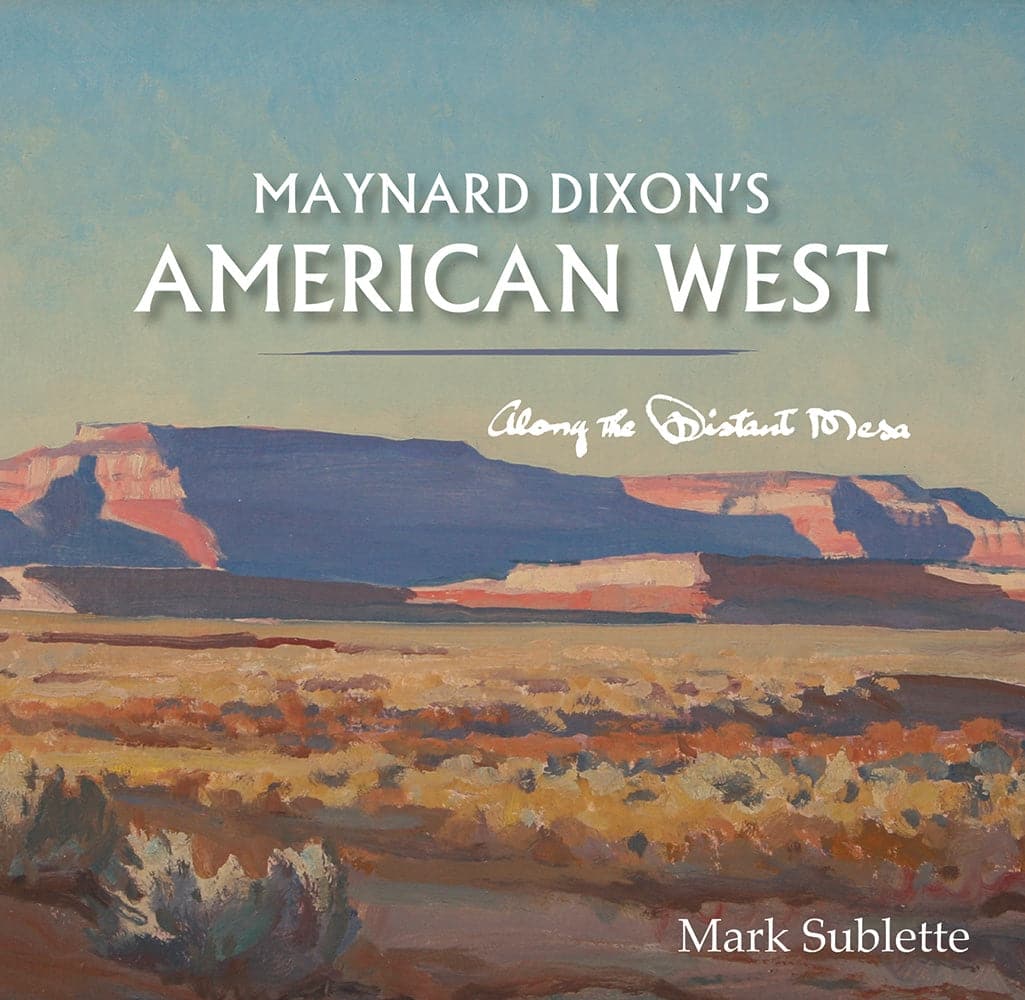 Maynard Dixon's American West: Along the Distant Mesa