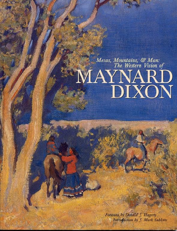 Mesas, Mountains and Man: The Western Vision of Maynard Dixon