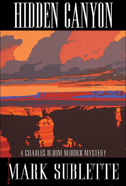 (Book III) Hidden Canyon: A Charles Bloom Murder Mystery by Mark Sublette